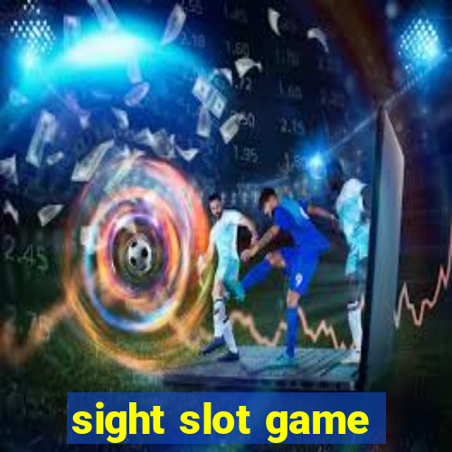 sight slot game