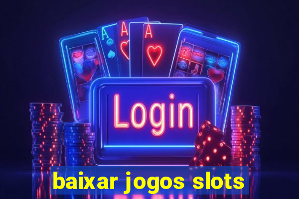 baixar jogos slots