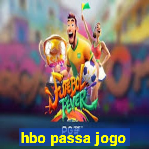 hbo passa jogo