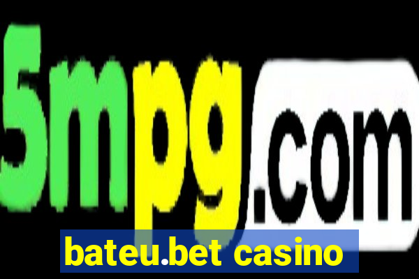 bateu.bet casino