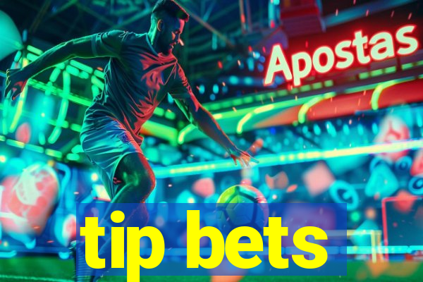 tip bets