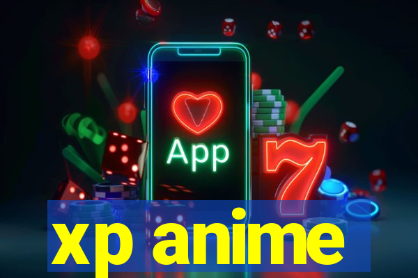 xp anime