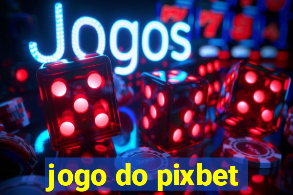 jogo do pixbet