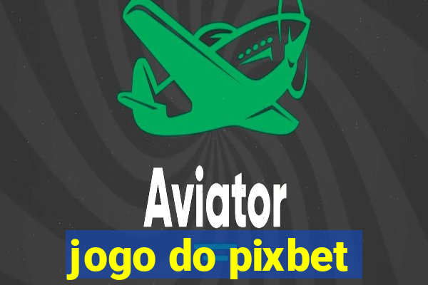 jogo do pixbet