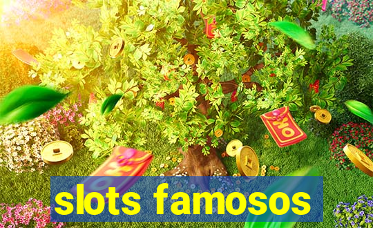 slots famosos