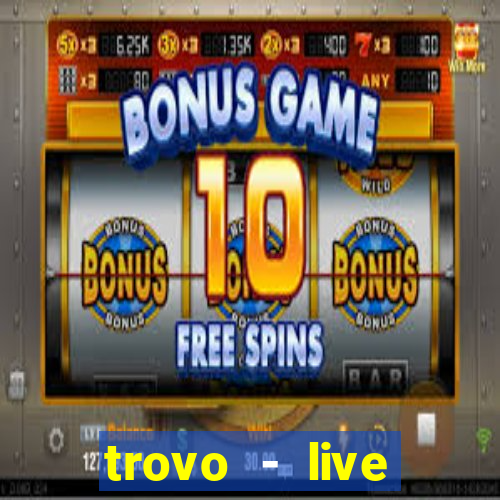 trovo - live stream & games