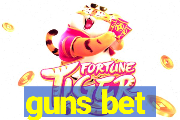 guns bet