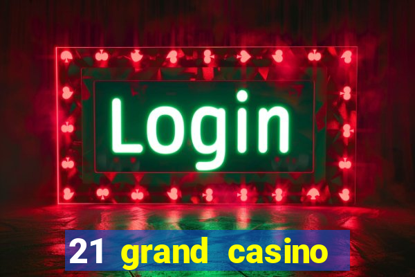 21 grand casino sister sites