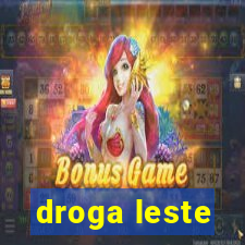 droga leste