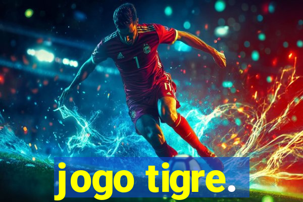 jogo tigre.