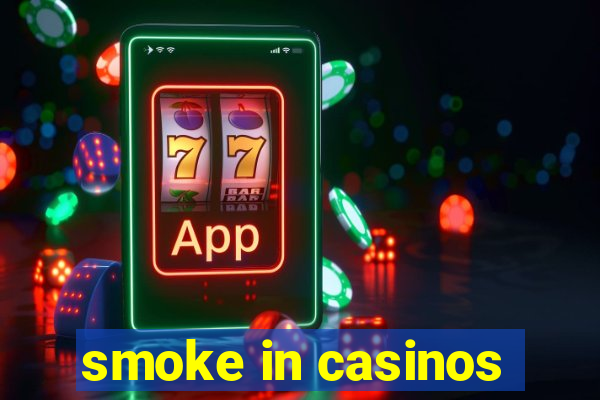 smoke in casinos