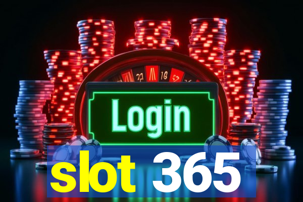 slot 365