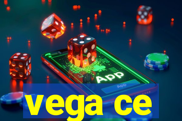 vega ce