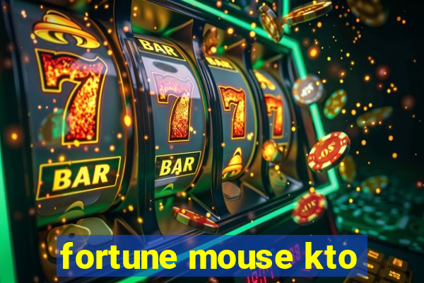 fortune mouse kto