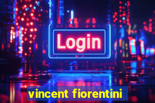 vincent fiorentini