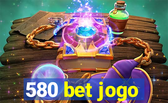 580 bet jogo