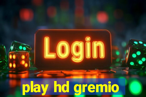 play hd gremio