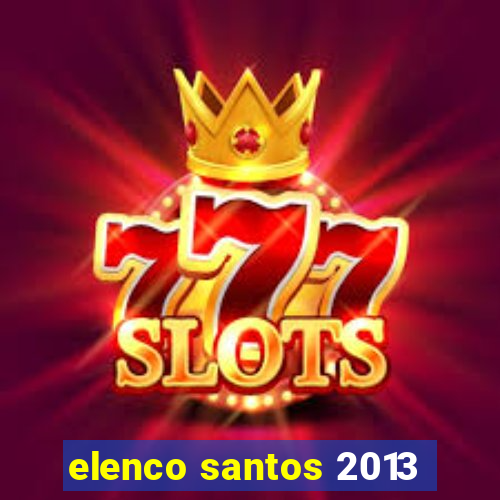 elenco santos 2013