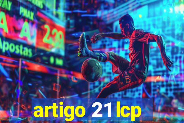 artigo 21 lcp