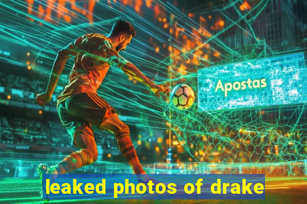 leaked photos of drake