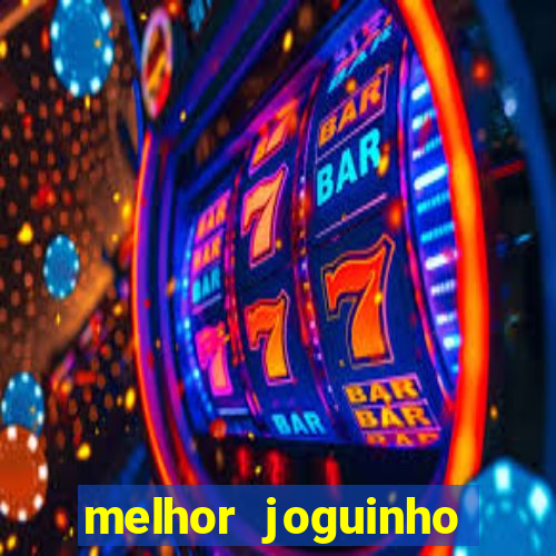 melhor joguinho para ganhar dinheiro