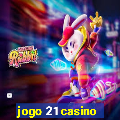 jogo 21 casino