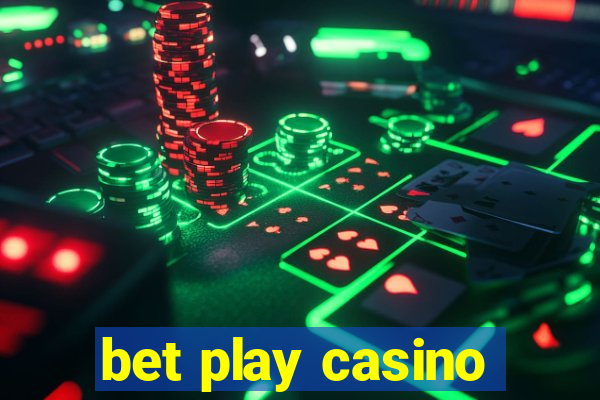 bet play casino