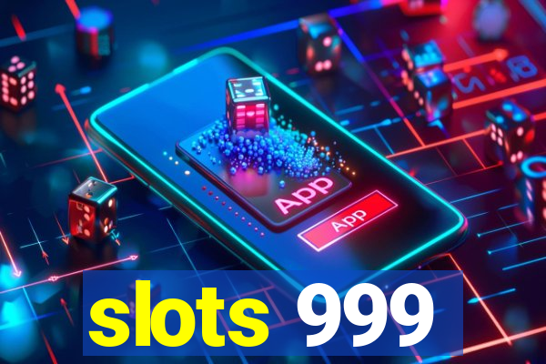 slots 999