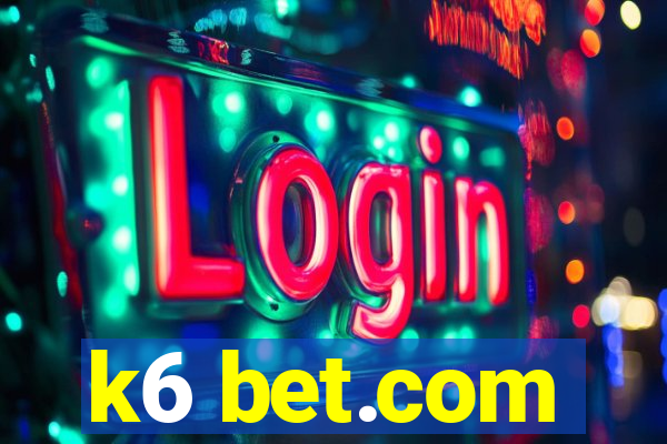 k6 bet.com