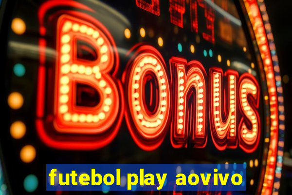 futebol play aovivo