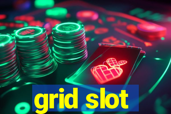 grid slot