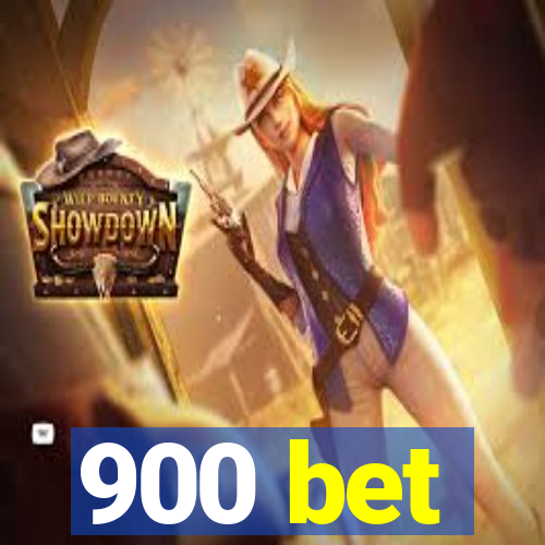 900 bet