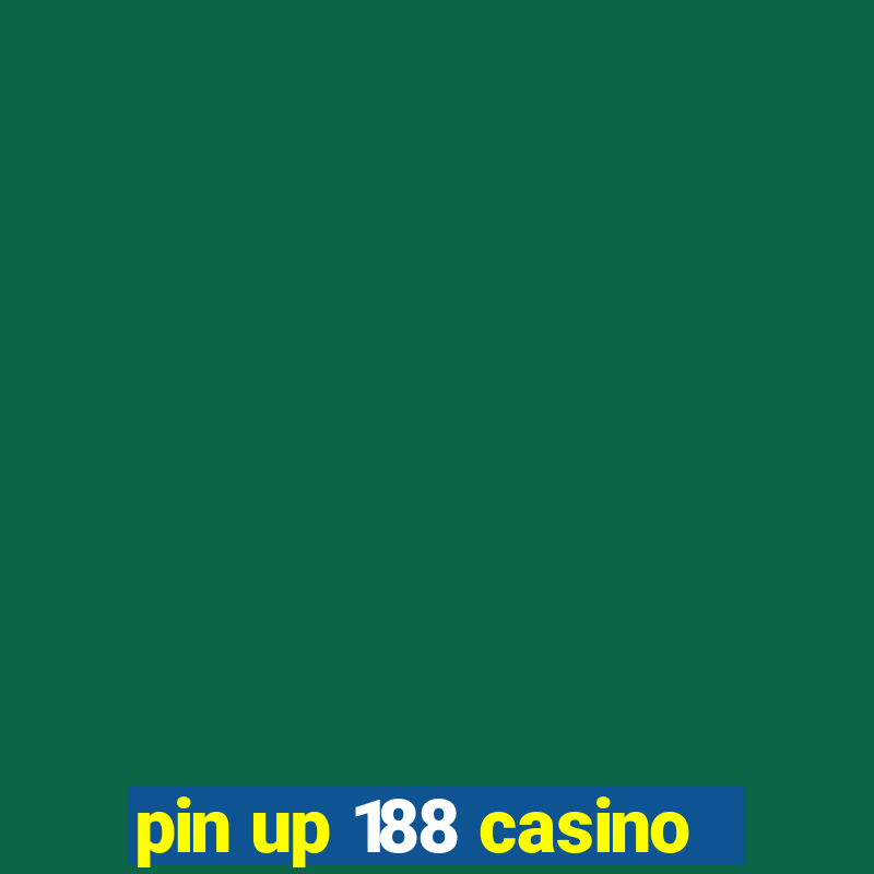 pin up 188 casino