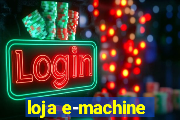 loja e-machine