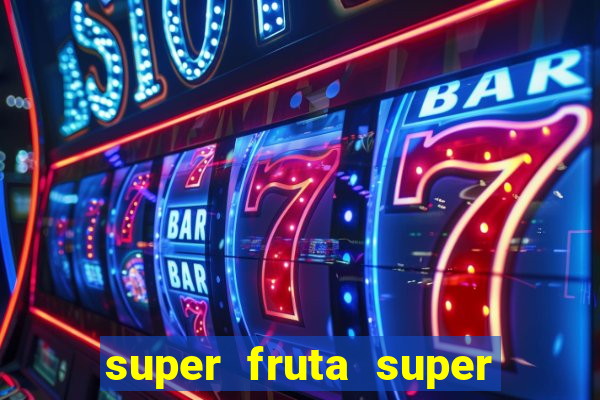 super fruta super fruit box codes 2024 april