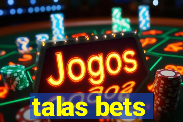 talas bets