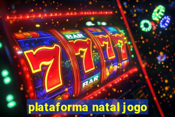 plataforma natal jogo