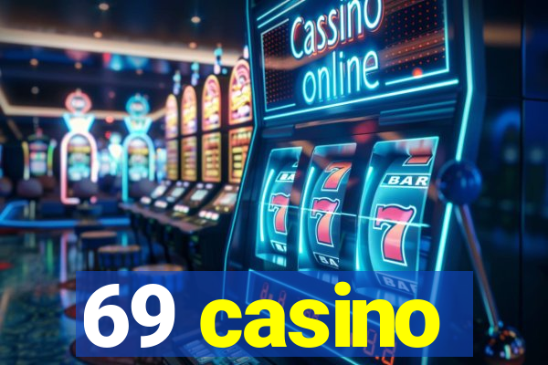 69 casino