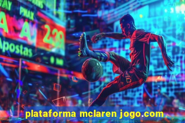 plataforma mclaren jogo.com