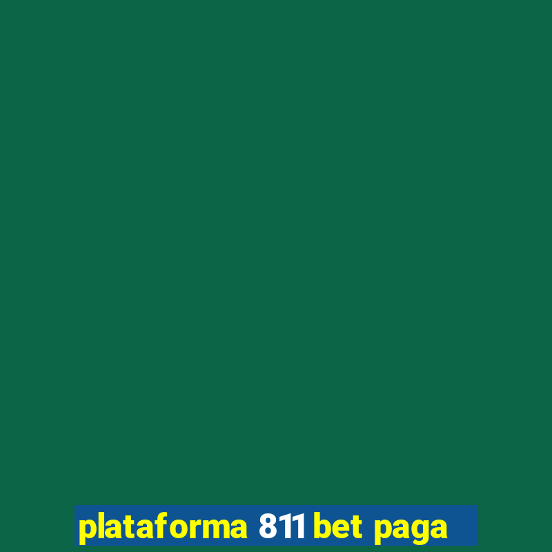 plataforma 811 bet paga