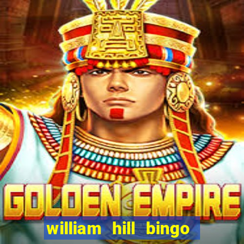 william hill bingo promotional code