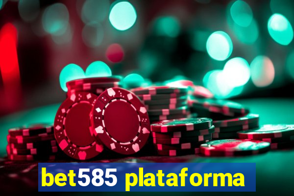 bet585 plataforma