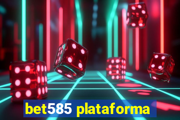 bet585 plataforma