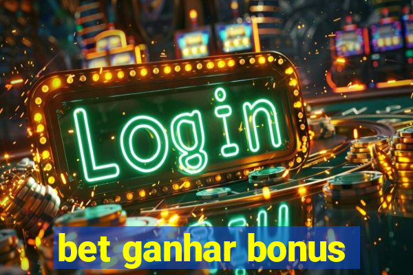 bet ganhar bonus