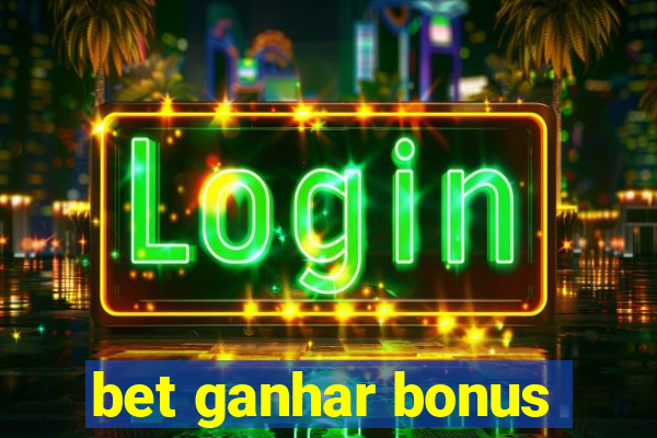 bet ganhar bonus