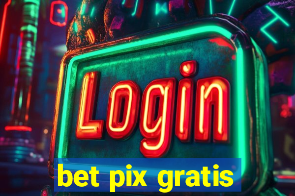 bet pix gratis