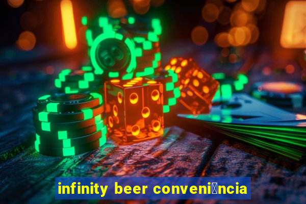 infinity beer conveni锚ncia