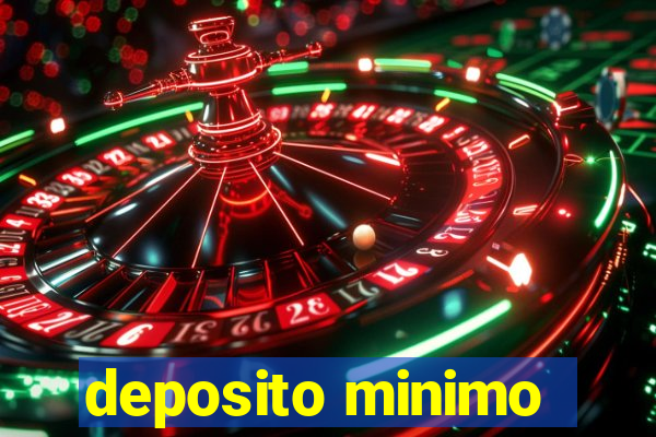 deposito minimo