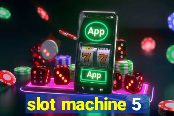 slot machine 5