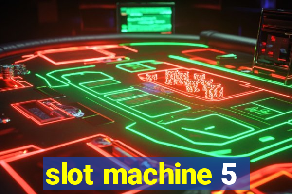 slot machine 5